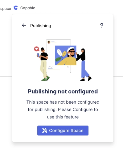 Publishing panel reading Publishing not configured, explaining that the space has not been configured for publishing, with a Configure Space button below.