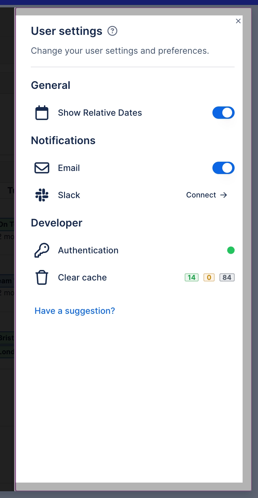 A User settings modal with a Show Relative Dates toggle, Email and Slack notification rows, and developer entries for authentication and clearing the cache.