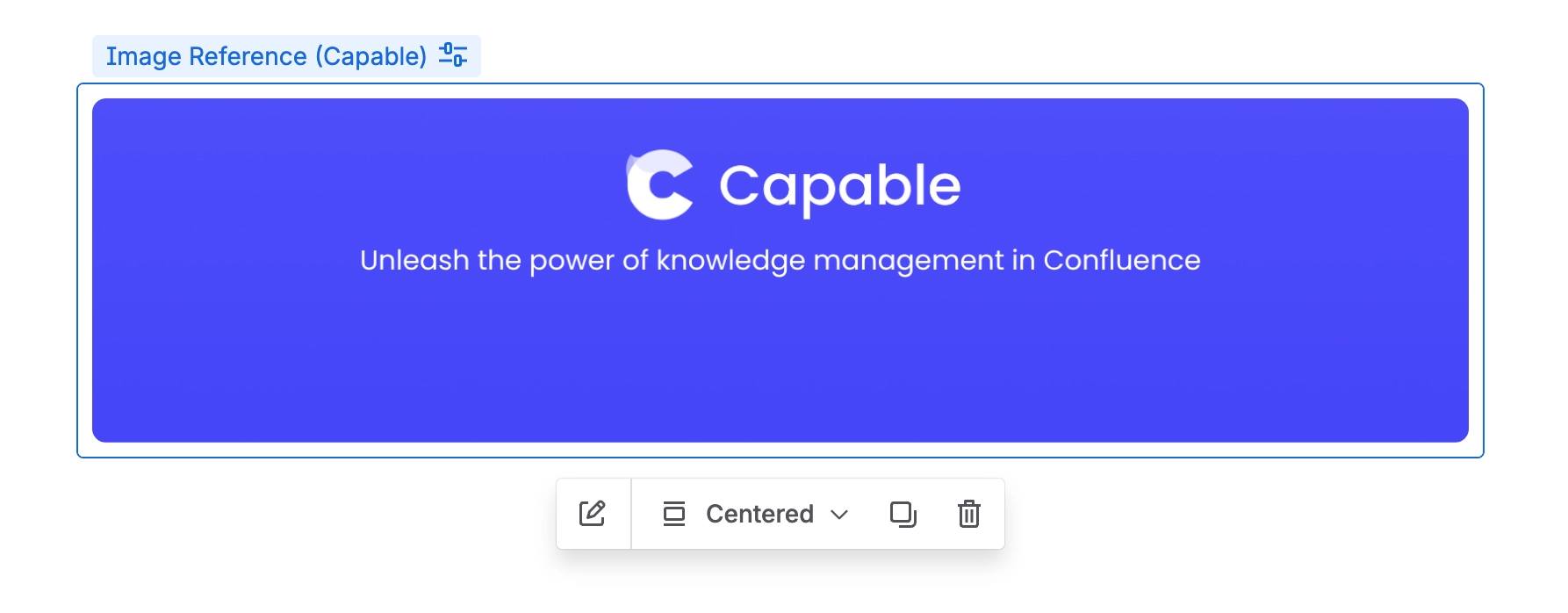 Confluence editor showing an Image Reference (Capable) macro rendering a Capable banner, with a floating toolbar offering edit, Centered alignment, copy and delete.