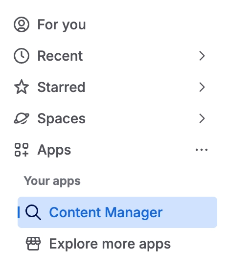 The Confluence left sidebar showing For you, Recent, Starred, Spaces and Apps, with Content Manager highlighted under Your apps and Explore more apps below it.