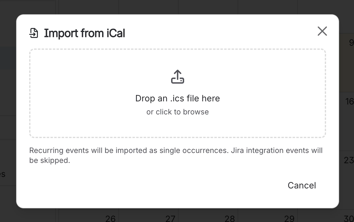 The Import from iCal dialog with a dashed drop zone reading Drop an .ics file here or click to browse, and a note below it about recurring events and Jira integration events.